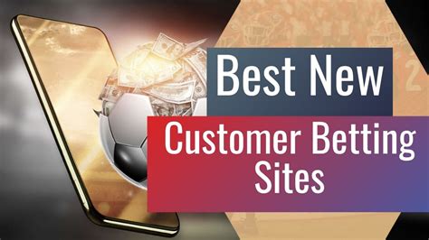 best new customer betting sites